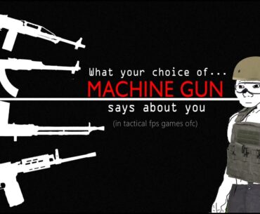 Machine Gun Stereotypes In Tactical FPS Games