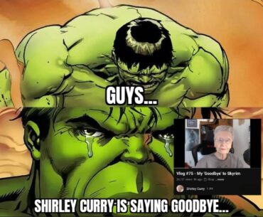 Shirley Curry is saying goodbye guys...