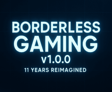 After 11 years, 7 months and 18 days Borderless Gaming gets a major update