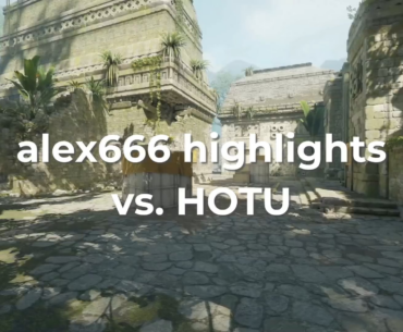 alex666 highlights vs. HOTU on Ancient 🥀