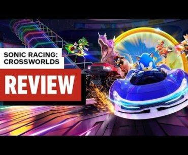 Sonic Racing Crossworlds is IGN's "New Favorite Cart Racer of All Time"! 😲