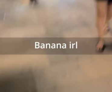 Banana IRL