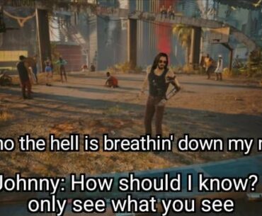 I wonder if the base game actually managed to be consistent with the "Johnny's eyes are V's eyes" thing?