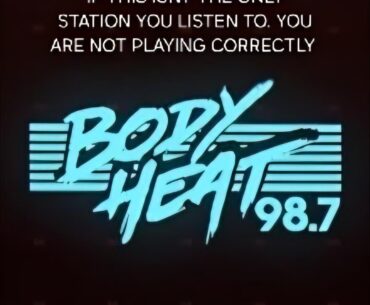 What station you all listen to? If it's not Body Heat, you are not doing it right!
