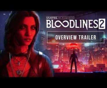 Vampire: The Masquerade - Bloodlines 2 - Overview Trailer; (Lasombra and Toreador clans are now part of the base game with no purchase instead of DLC)