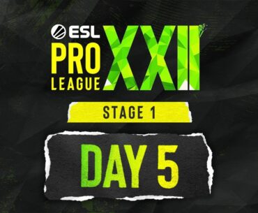ESL Pro League Season 22 - Day 6 - A Stream - FULL SHOW