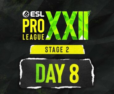 ESL Pro League Season 22 - Day 8 - A Stream - FULL SHOW
