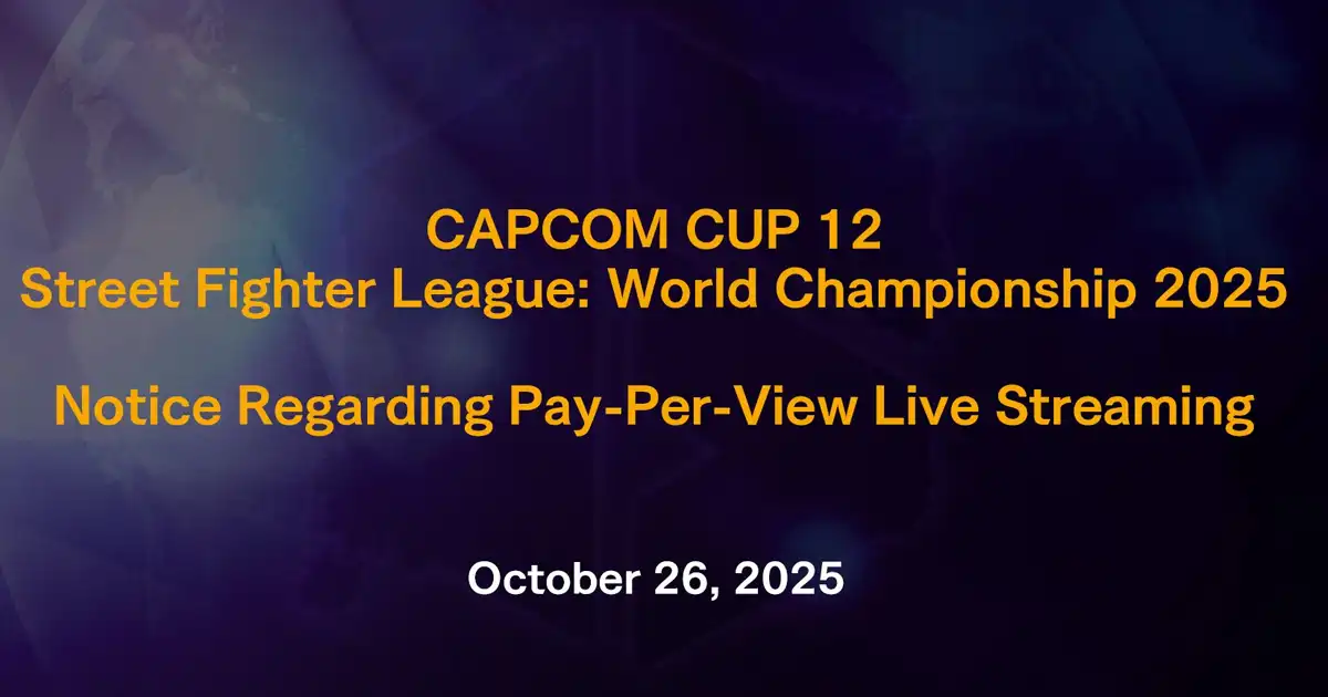 Capcom releases new statement about the Capcom Cup 12 pay-per-view announcement Capcom releases new statement about the Capcom Cup 12 pay-per-view announcement