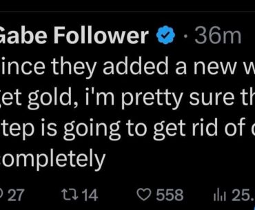 Gabefollower " Since they added a new way to get gold,  I am pretty sure the step is going to get rid of cases completely"