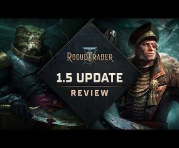 Warhammer 40,000: Rogue Trader 1.5 Update Trailer