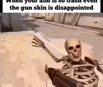 Me in CS LMAO