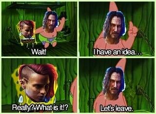 Johnny whenever V gets into a slightly uncomfortable situation