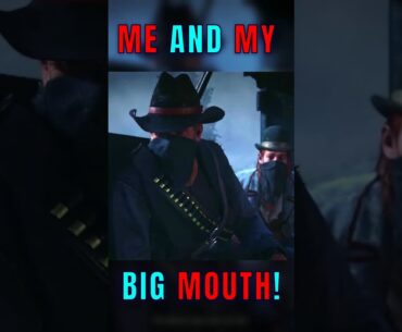 ME AND MY BIG MOUTH! #rdr2 #shorts