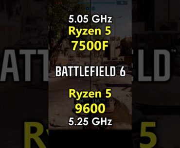 Ryzen 5 7500F vs Ryzen 5 9600 in Battlefield 6