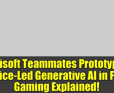 Ubisoft Teammates Prototype: Voice-Led Generative AI in FPS Gaming Explained!