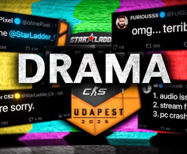 CS2 MAJOR BUDAPEST 2025 DRAMA