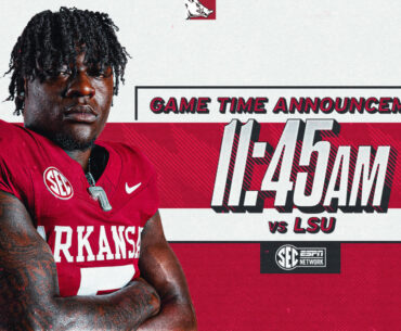 Game Time Announcement: LSU | Arkansas Razorbacks