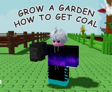 How to Get Coal in Grow a Garden