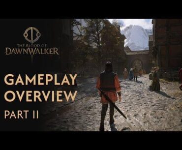 The Blood of Dawnwalker — Gameplay Overview (Part II)