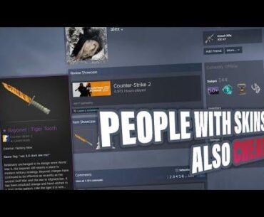 If he has skins it doesn't mean he is not cheating, look at this as example. I had a guy who was full cheating from start to end with Bayonet Tiger Tooth Factory New and many more skins