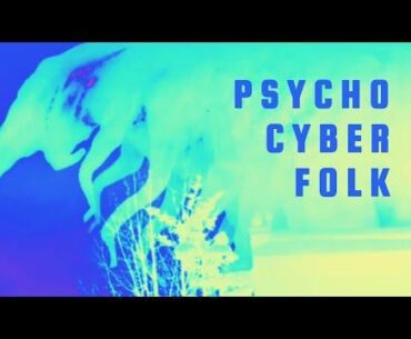 PSYCHOCYBERFOLK | shortfilm