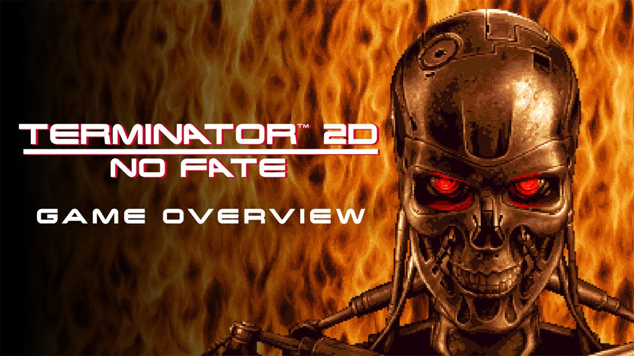 Terminator™ 2D: NO FATE – Official Game Overview Trailer - YouTube