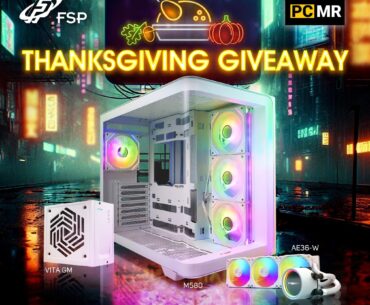 FSP x PCMR Thanksgiving Giveaway - Comment on this post and win the VITA GM 1000W PSU, AE360 AIO Cooler and M580 PC case!