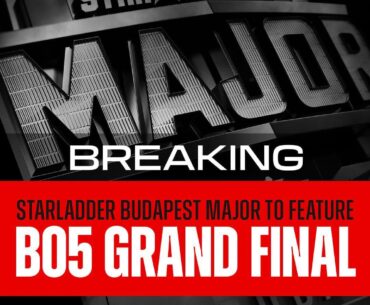 Starladder Budapest Major is the first major in history with a BO5 Grandfinals