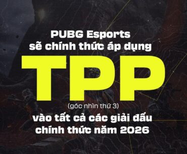 PUBG Esports is now all TPP