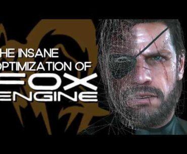 Took For Granted: Why Fox Engine Is So Crazy Optimized