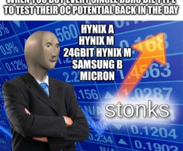 TFW Your RAM OC Hobby Actually Becomes An Investment