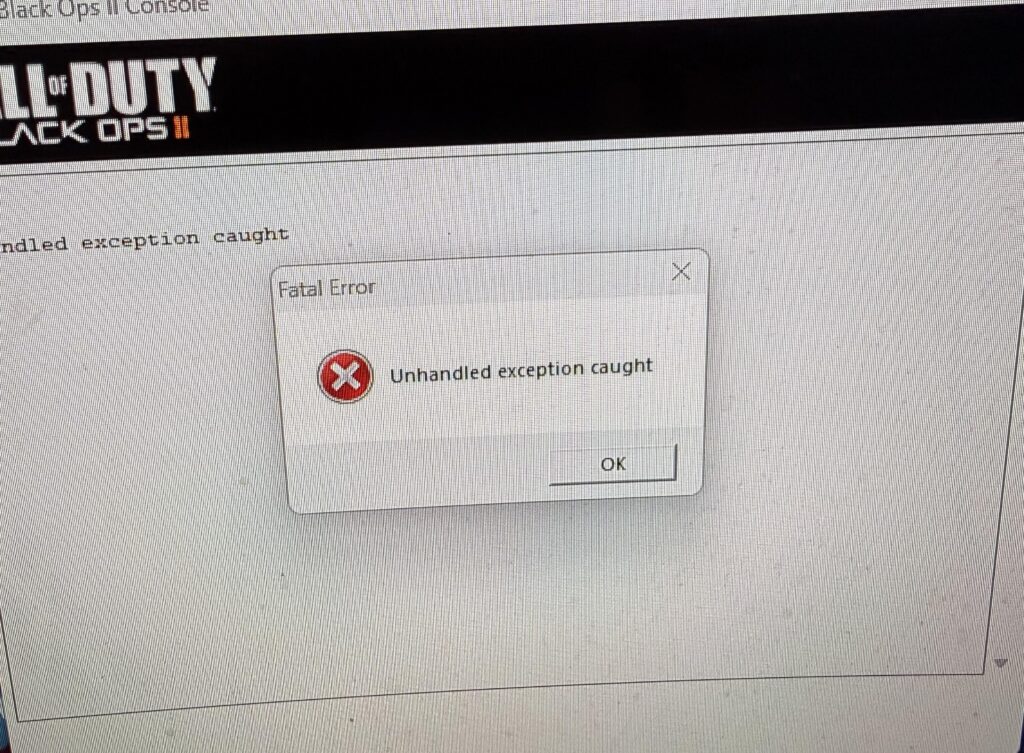 Unhandled Exception Caught- [BO2]