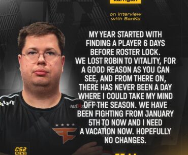 this is from karrigan's loser interview after FaZe lost in the Budapest grand finals, at the end he says he hopes for no changes, do you think FaZe will survive rostermania this time around?