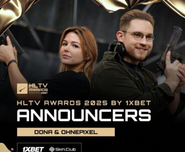 Dona and Ohnepixel will be announcing for the HLTV awards