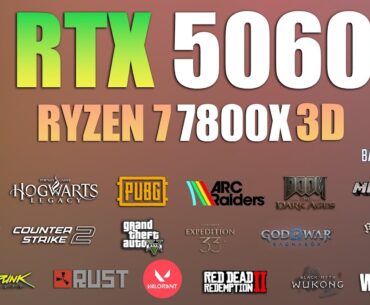 RTX 5060 + Ryzen 7 7800X3D : Test in 19 Games - RTX 5060  Gaming