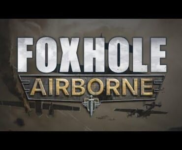 Foxhole Airborne - Official Gameplay Trailer