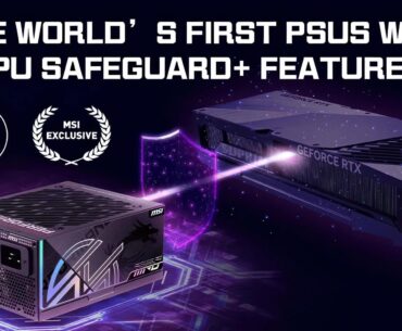 MSI unveils GPU Safeguard technologies, PSU detections that works with any 12V-2x6 card