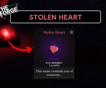 How to Get Stolen Heart in The Forge 