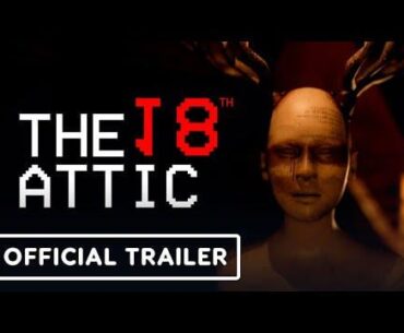 The 18th Attic - Official Launch Trailer