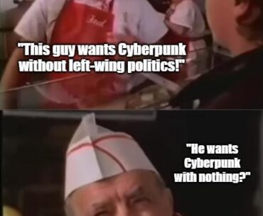 "Cyberpunk is when cybernetics, cool guns, and '80s fashion."