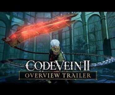 CODE VEIN II - Overview Trailer