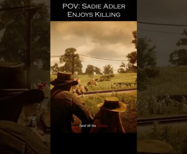 POV Sadie Adler Enjoys Killing #gameplay_video #rdr2