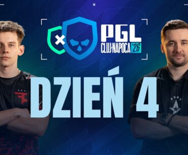 PGL Cluj-Napoca | 18+ | Dzień 4