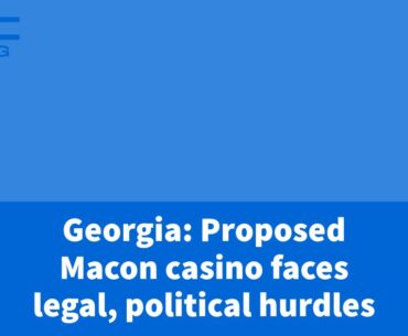 Proposed Macon casino faces legal, political hurdles — CDC Gaming