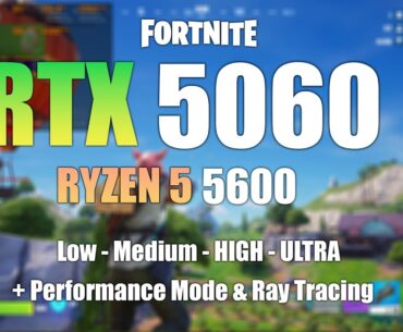 RTX 5060 + Ryzen 5 5600  : Fortnite Benchmark In 2026