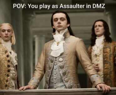 Assaulter players be like