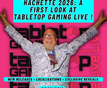Tabletop Gaming - Tabletop Gaming Live 2026 Exclusive: Hachette Launches B2C Website