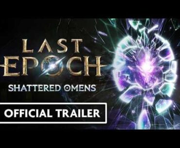 Last Epoch Season 4 - Shattered Omens - March 26th - Official Trailer