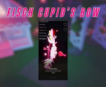How to Get Cupid's Bow in Fisch