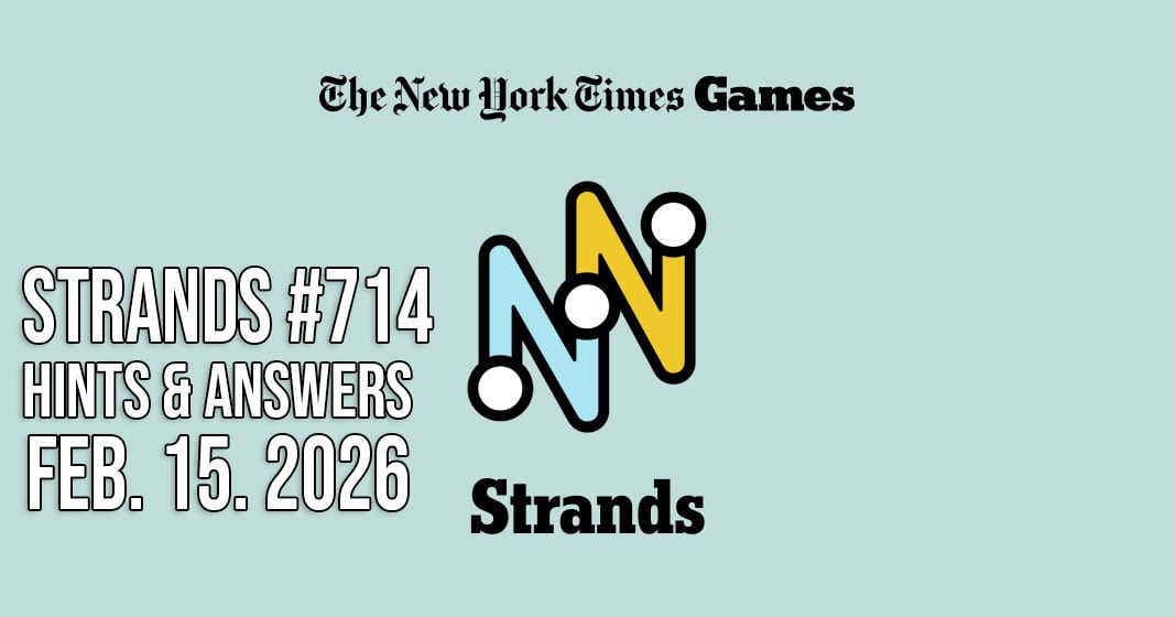 Today’s Strands #714 Hints and Answers for February 15, 2026 Today's Strands #714 Hints and Answers for February 15, 2026